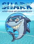 Shark Activity Book And Coloring for Kids 6-12: Kids Coloring Pages with Cute and Cool Sharks and Marine Life