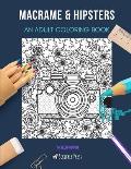 Macrame & Hipsters: AN ADULT COLORING BOOK: An Awesome Coloring Book For Adults