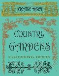 Creative haven country garden coloring book: Relax and make your secret garden alive with wonderful colors