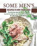 Some Men's Recipes to Win Them Over: Planning successfully men's recipes. You will be able to serve them to the whole family as well: follow our cookb