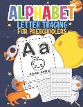 Alphabet Letter Tracing For Preschoolers: Handwriting Practice Books for Kids Kindergarten Ages 3-5, Pre-k Writing Workbook