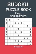 Sudoku Puzzle Book Easy: 300 Puzzles Volume 10