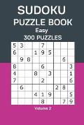 Sudoku Puzzle Book Easy: 300 Puzzles Volume 2