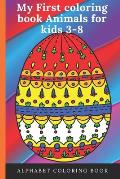 My First Coloring Book Animals for Kids 3-8: Alphabet coloring book 6*9 inches, 52 pages, great gift for kids, animals kids coloring activity books, F