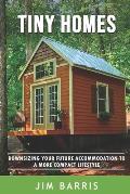 Tiny Homes: Downsizing your future accommodation to a more compact lifestyle