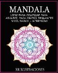 Mandala Libro Para Colorear Para Adultos, Para Mentes Brillantes, Nivel Basico - Intermedio: Encontraras Las Mandalas Mas Cautivadoras, Para Colorear,