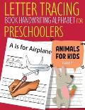 Letter Tracing Book Handwriting Alphabet for Preschoolers Animals for kids - Rabbit: Letter Tracing Book Practice for Kids Ages 3+ Alphabet Writing Pr