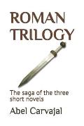 Roman Trilogy: The saga of the three short novels