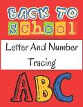 Letter And Number Tracing: Learn The Alphabet And Numbers From 0 To 10 Kindergarten, Preschool, and Kids and toddlers Ages 3-5 Large print (8.5'X