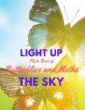 Light Up the Sky Photo Book of Butterflies and Moths: Picture Book of Full Color Photography of Butterflies and Moths
