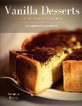 Vanilla Desserts: 30 delicious dishes for beginners and professionals