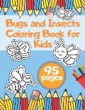 Bugs and Insects Coloring Book for Kids: Toddlers Activity Colouring Junior Butterflies Bee and Other