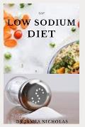 The Low Sodium Diet: The Perfect Delicious Low Salt Recipes For Betther Health Includes Meal Plan and Food list For Managing Diabetics And