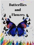 Butterflies and Flowers: An Adult Coloring Book with Magical Butterflies, Cute flowers, and Fantasy Scenes for Relaxation