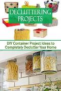 Decluttering Projects: DIY Container Project Ideas to Completely Declutter Your Home