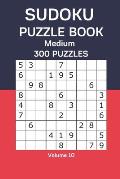 Sudoku Puzzle Book Medium: 300 Puzzles Volume 10