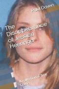 The Disappearance of Jessica Heeringa: A collection of True Crime