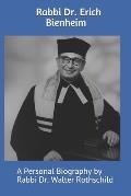 Rabbi Dr. Erich Bienheim: A Personal Biography