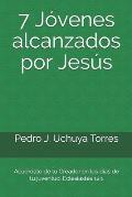 7 J?venes alcanzados por Jes?s: Acu?rdate de tu Creador en los d?as de tu juventud. Eclesiast?s 12:1