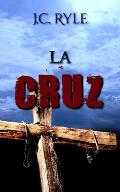 La Cruz - J. C. Ryle - (Spanish Edition)
