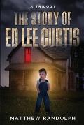 The Story Of Ed Lee Curtis