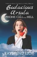 Bodacious Ursula and the Phone Call from Hell: A Short Story