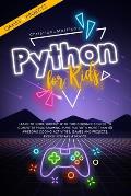 Python for Kids: Learn To Code Quickly With This Beginner's Guide To Computer Programming. Have Fun With More Than 40 Awesome Coding Ac