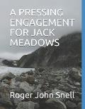 A Pressing Engagement for Jack Meadows