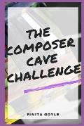 The Composer Cave Challenge: 21 exercises, 3 hours each to build your musical muscles