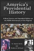 America's Providential History: A New Diverse and Expanded Edition on the 400th Anniversary of the Pilgrims