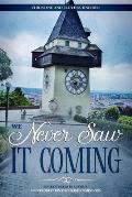 We Never Saw It Coming: Fifteen Years in Austria - An Introduction to Christian Missions