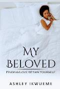 My Beloved: Finding Love Within Yourself