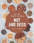 Ah! 365 Yummy Nut and Seed Recipes: Yummy Nut and Seed Cookbook - Your Best Friend Forever