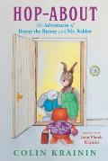 Hop-About: The Adventures of Benny the Bunny and Mr. Rabbit