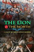 The Lion of the North a Tale of the Times of Gustavus Adolphus by G.A. Henty: Classic Edition Illustrations : Classic Edition Illustrations
