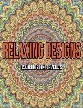 Relaxing Designs: Coloring Book For Adults: Coloring books for adults pattern / Stress Relieving Designs