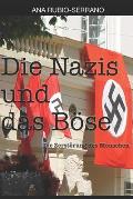 Die Nazis und das B?se: Die Zerst?rung des Menschen