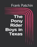 The Pony Rider Boys in Texas
