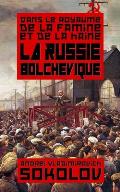 La Russie bolchevique: Dans le royaume de la famine et de la haine