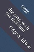 The man with the clubfoot: Original Edition