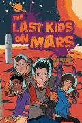 The Last Kids of Mars: Amazing Science Fiction Graphic Novel For Children About Interplanetary Travel Kid Earth Book Series1 2 3 4 5 6 7 Boys