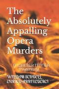 The Absolutely Appalling Opera Murders: A Walter Tinner Mystery