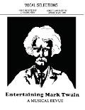 Entertaining Mark Twain - Vocal Selections/Song Book: A Family Musical Revue