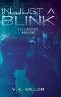 In Just A Blink: The Discovery: Book One