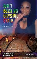 Ain't Been No Crystal Stair: A Memoir