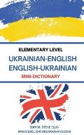 Elementary Level Ukrainian - English English - Ukrainian Mini-Dictionary