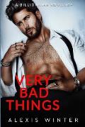 Very Bad Things: A Billionaire Romance
