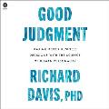 Good Judgment: Making Better Business Decisions with the Science of Human Personality