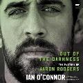 Out of the Darkness: The Mystery of Aaron Rodgers