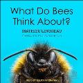 What Do Bees Think About?